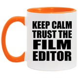 Keep Calm and Trust The Film Editor - 11oz Accent Mug Orange