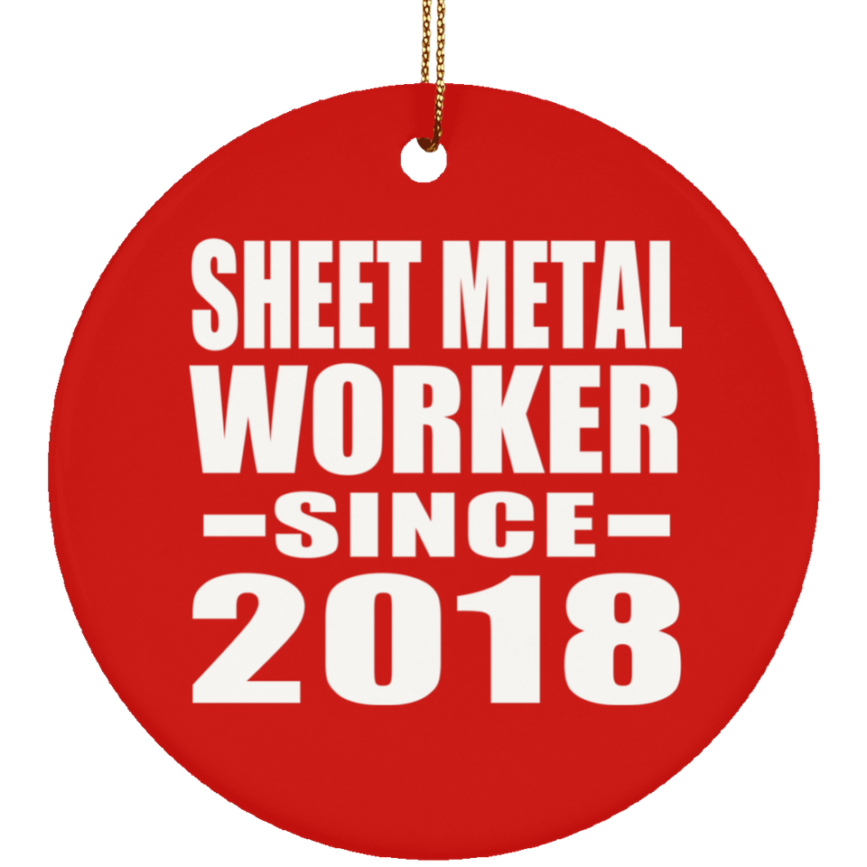 Sheet Metal Worker Since 2018 - Circle Ornament