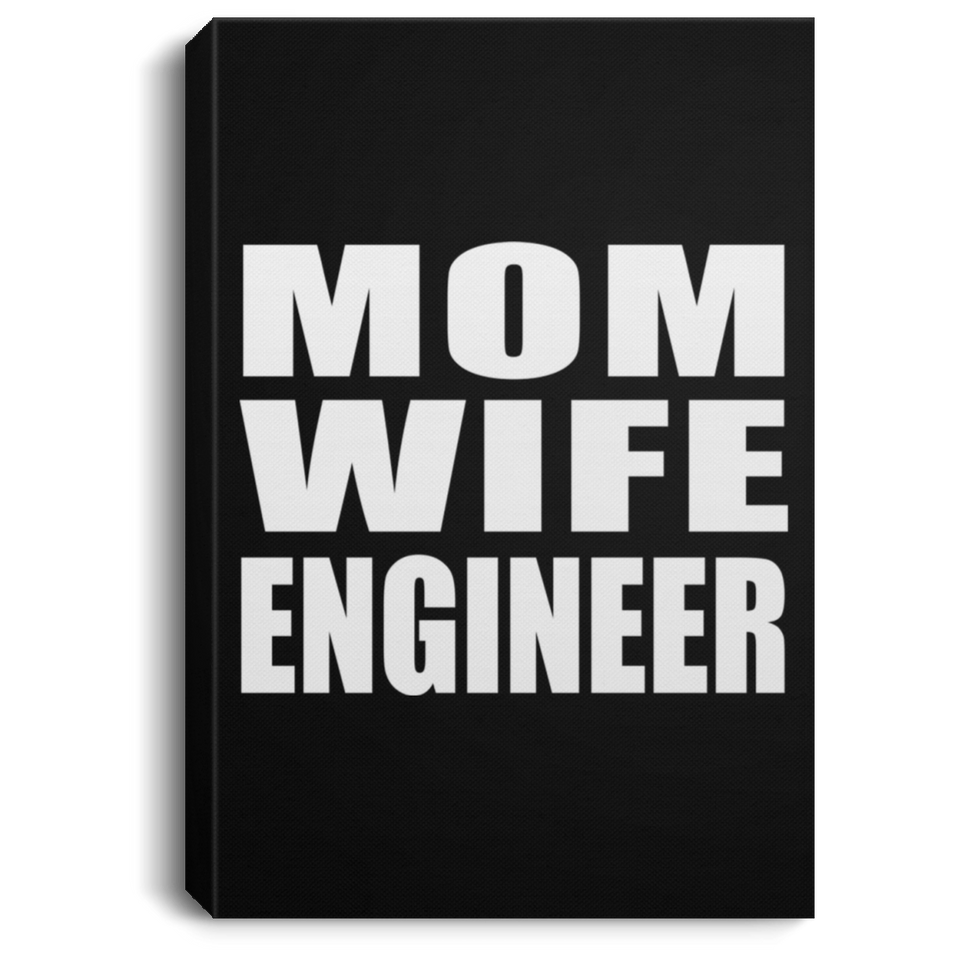 Mom Wife Engineer - Canvas Portrait