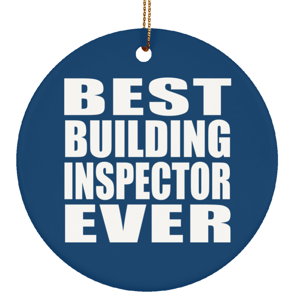 Best Building Inspector Ever - Circle Ornament