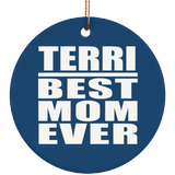 Terri Best Mom Ever - Circle Ornament