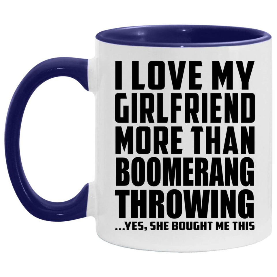 I Love My Girlfriend More Than Boomerang Throwing - 11oz Accent Mug Purple