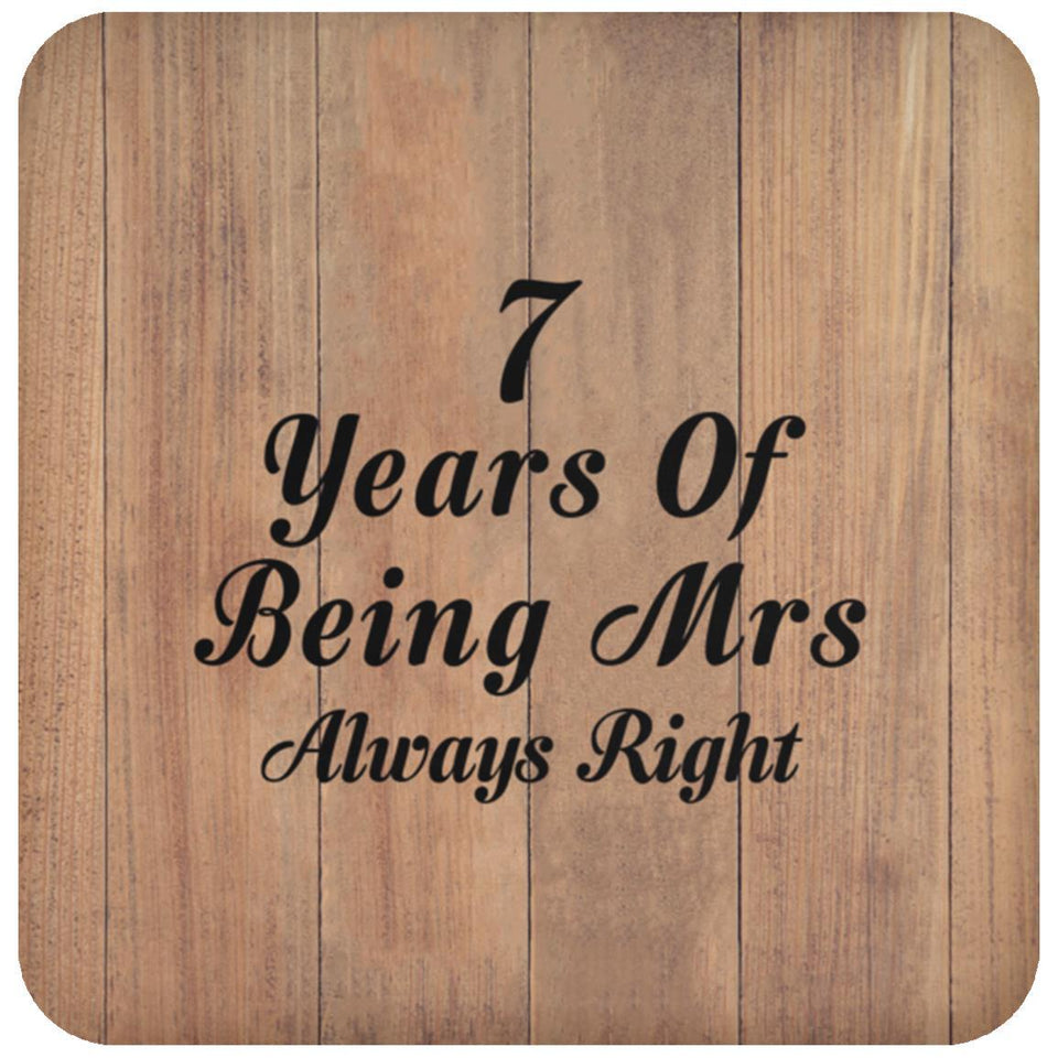 7th Anniversary 7 Years Of Being Mrs Always Right - Drink Coaster C