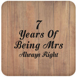 7th Anniversary 7 Years Of Being Mrs Always Right - Drink Coaster C