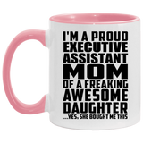 Proud Executive Assistant Mom Of Awesome Daughter - 11oz Accent Mug Pink