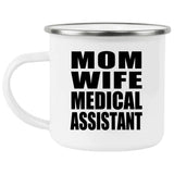 Mom Wife Medical Assistant - 12oz Camping Mug