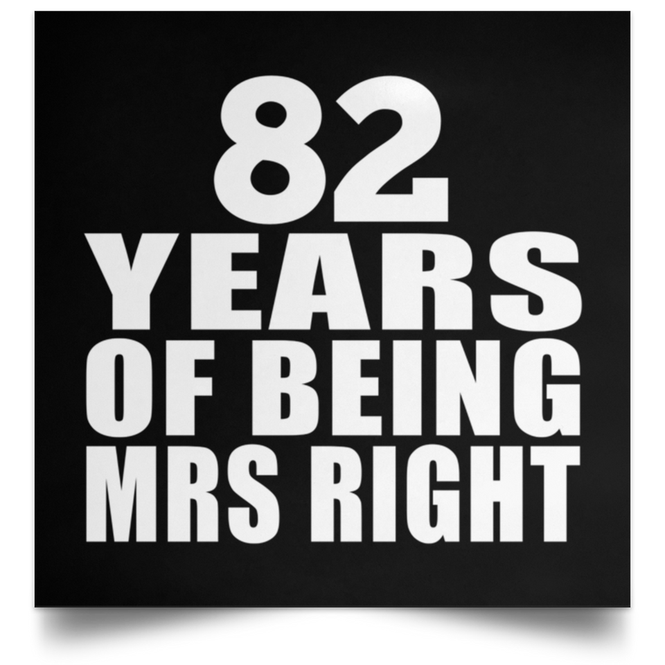 82nd Anniversary 82 Years Of Being Mrs Right - Poster Square