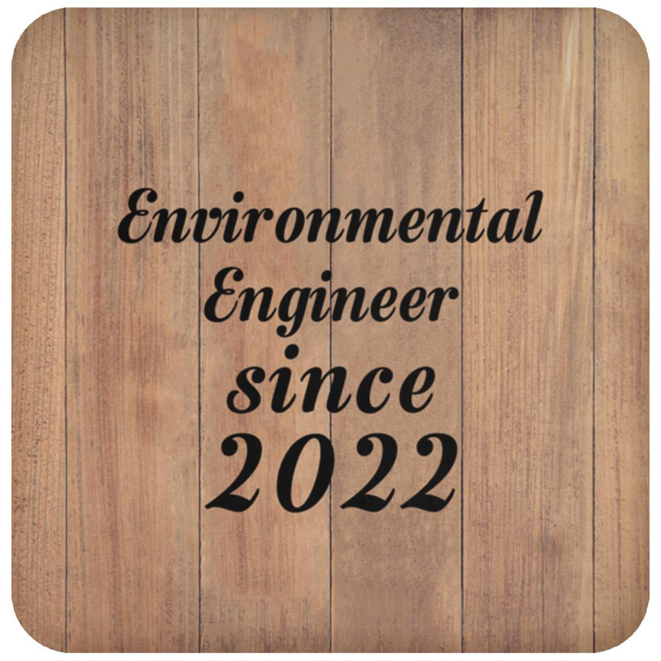 Environmental Engineer Since 2022 - Drink Coaster C