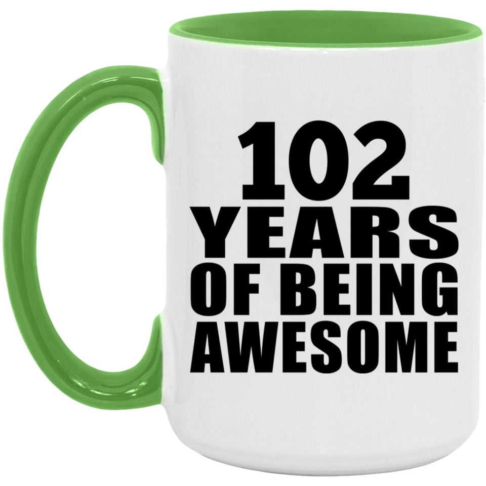 102nd Birthday 102 Years Of Being Awesome - 15oz Accent Mug Green