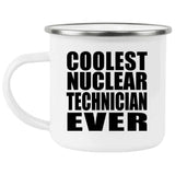 Coolest Nuclear Technician Ever - 12oz Camping Mug