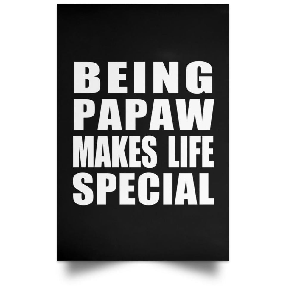 Being Papaw Makes Life Special - Poster Portrait