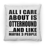 All I Care About Is Otterhound - Throw Pillow