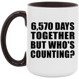 18th Anniversary 6,570 Days Together But Who's Counting - 15oz Accent Mug Black