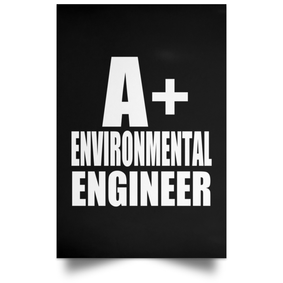 A+ Environmental Engineer - Poster Portrait
