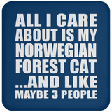 All I Care About Is My Norwegian Forest Cat - Drink Coaster