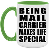 Being Mail Carrier Makes Life Special - 15oz Accent Mug Green