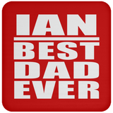 Ian Best Dad Ever - Drink Coaster
