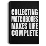 Collecting Matchboxes Makes Life Complete - Canvas Portrait