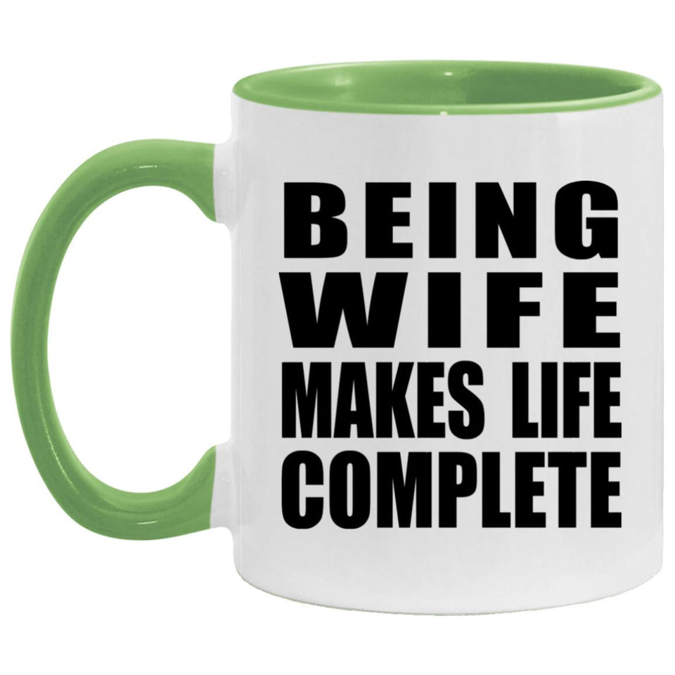Being Wife Makes Life Complete - 11oz Accent Mug Green