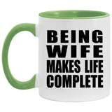 Being Wife Makes Life Complete - 11oz Accent Mug Green