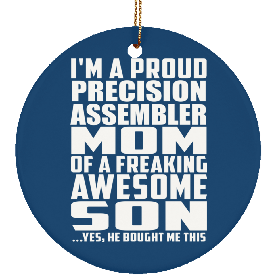 Proud Precision Assembler Mom Of Awesome Son - Circle Ornament
