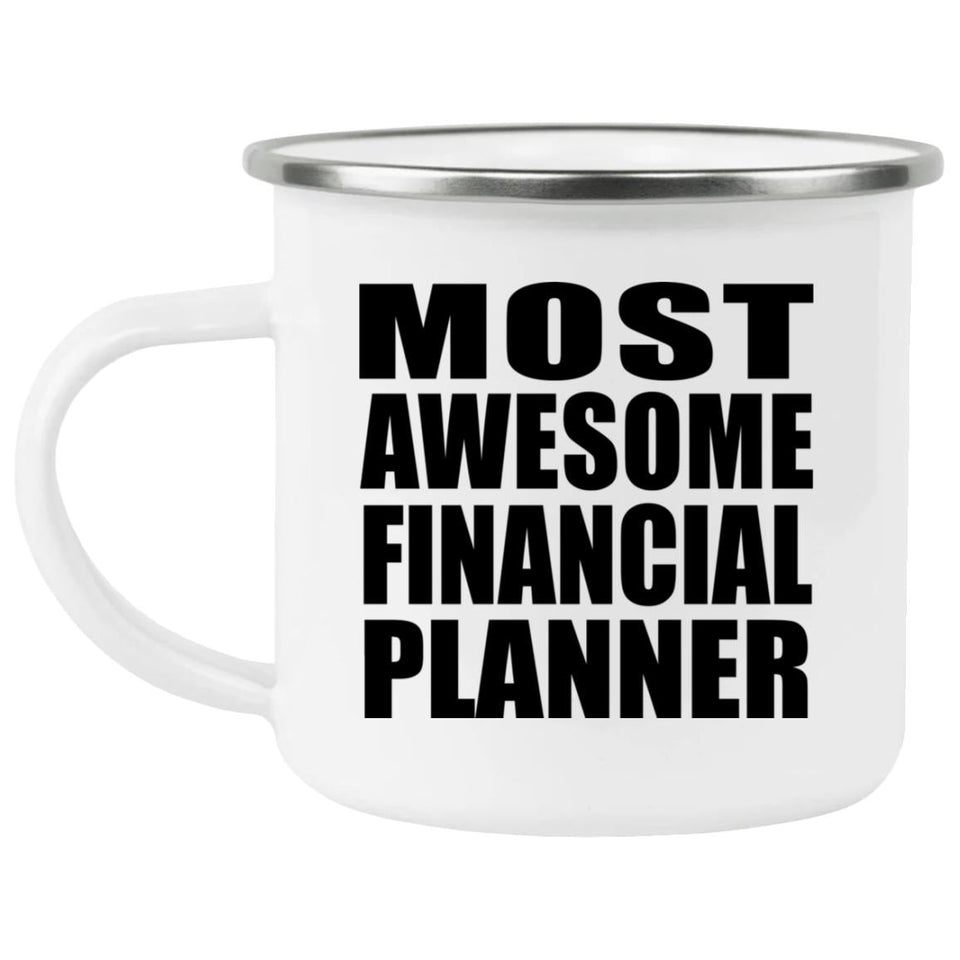 Most Awesome Financial Planner - 12oz Camping Mug