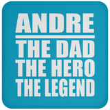 Andre The Dad The Hero The Legend - Drink Coaster