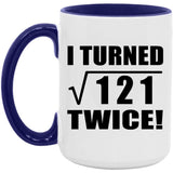 22nd Birthday I Turned Square Root of 121 Twice - 15oz Accent Mug Purple
