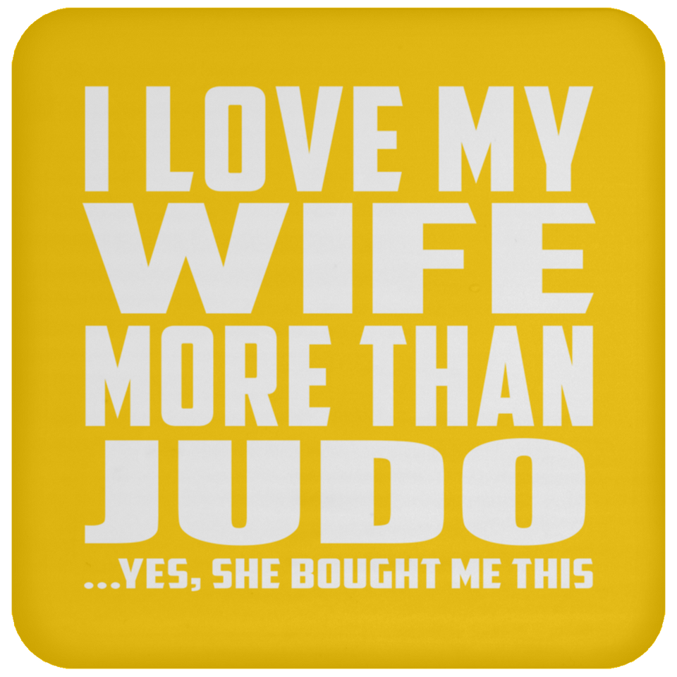 I Love My Wife More Than Judo - Drink Coaster