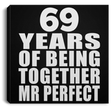69th Anniversary 69 Years Of Being Mr Perfect - Canvas Square