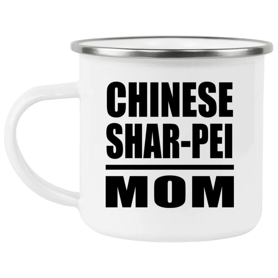 Chinese Shar-Pei Mom - 12oz Camping Mug