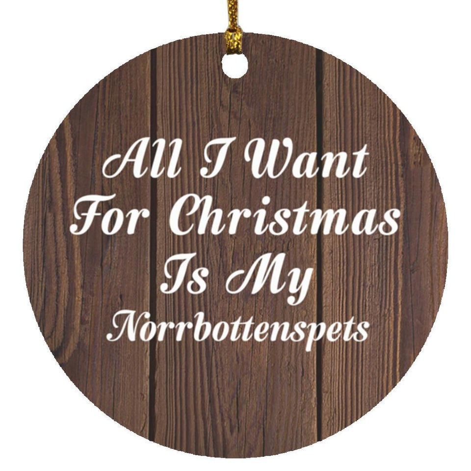 All I Want For Christmas Is My Norrbottenspets - Circle Ornament D