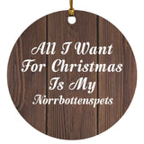 All I Want For Christmas Is My Norrbottenspets - Circle Ornament D