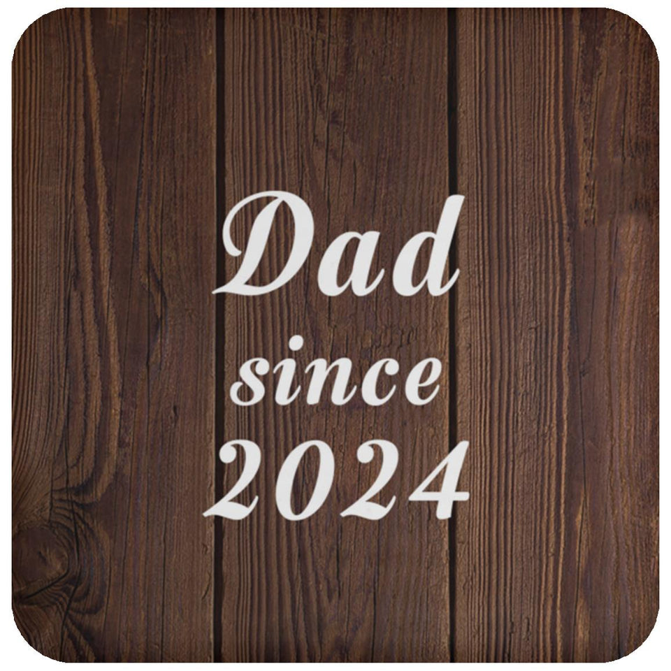 Dad Since 2024 - Drink Coaster D
