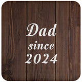 Dad Since 2024 - Drink Coaster D