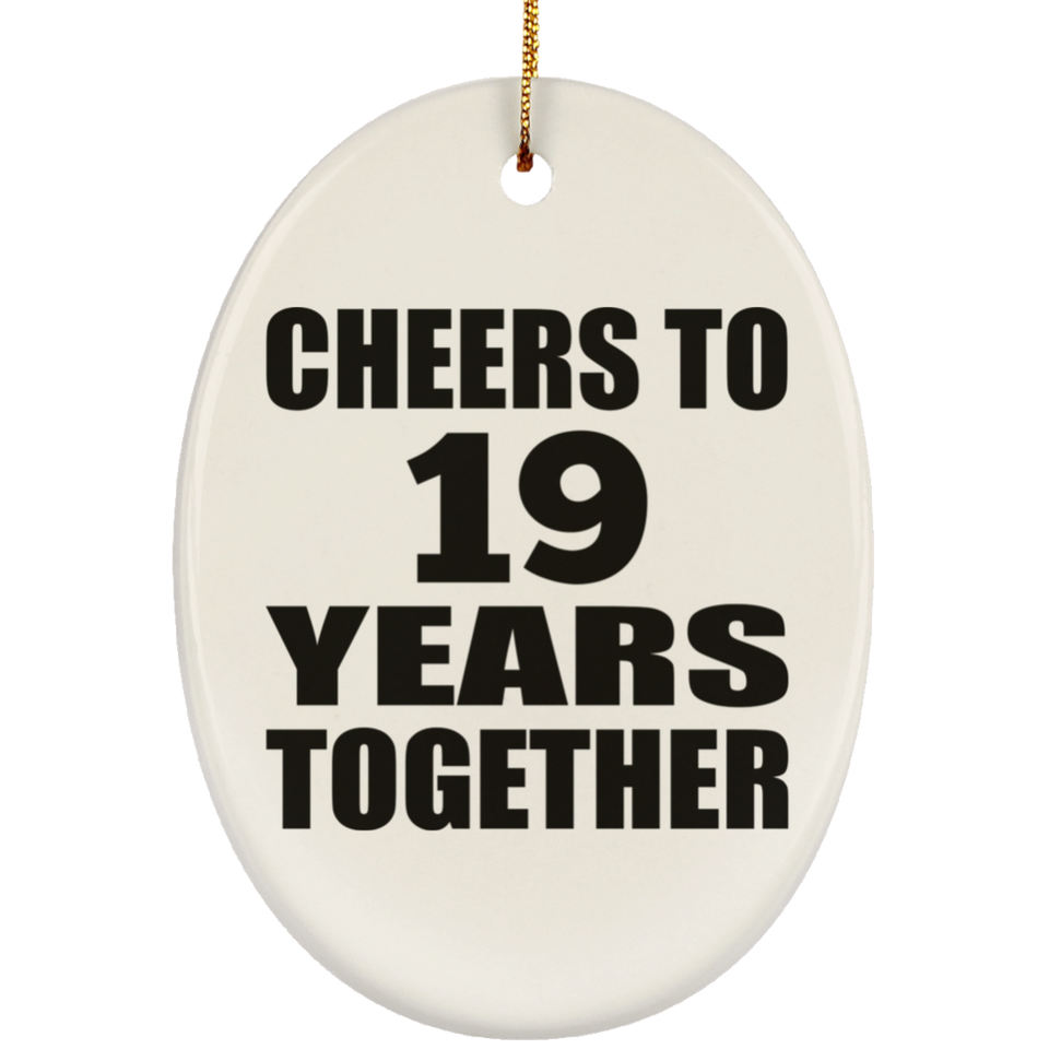 19th Anniversary Cheers To 19 Years Together - Oval Ornament