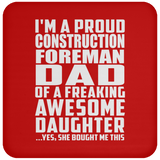 Proud Construction Foreman Dad Of Awesome Daughter - Drink Coaster