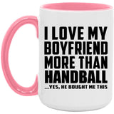 I Love My Boyfriend More Than Handball - 15oz Accent Mug Pink