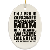 Proud Aircraft Mechanic Mom Of Awesome Daughter - Oval Ornament