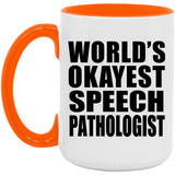 World's Okayest Speech Pathologist - 15oz Accent Mug Orange