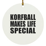 Korfball Makes Life Special - Circle Ornament