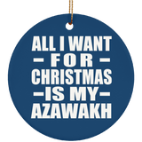 All I Want For Christmas Is My Azawakh - Circle Ornament