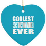 Coolest Construction Worker Ever - Heart Ornament