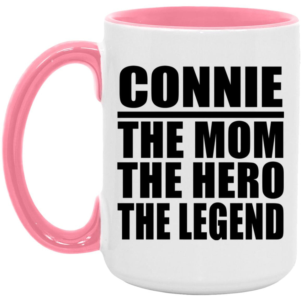 Connie The Mom The Hero The Legend - 15oz Accent Mug Pink