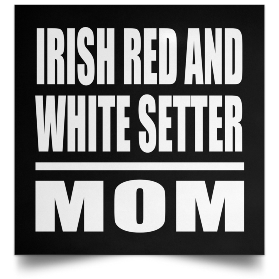 Irish Red And White Setter Mom - Poster Square