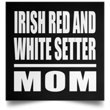 Irish Red And White Setter Mom - Poster Square