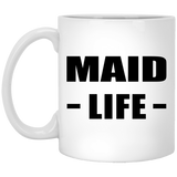 Maid Life - 11oz Coffee Mug