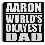 Aaron World's Okayest Dad - Canvas Square