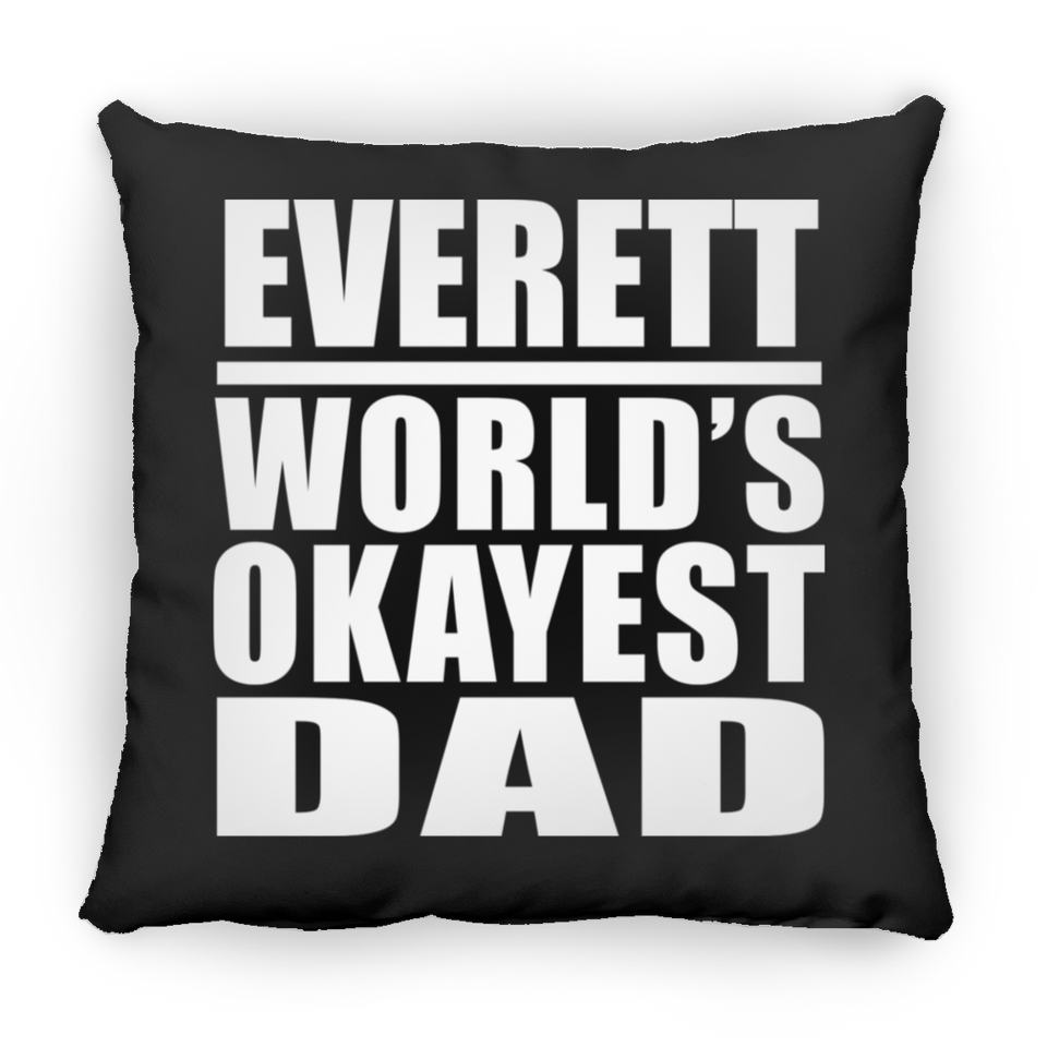 Everett World's Okayest Dad - Throw Pillow Black