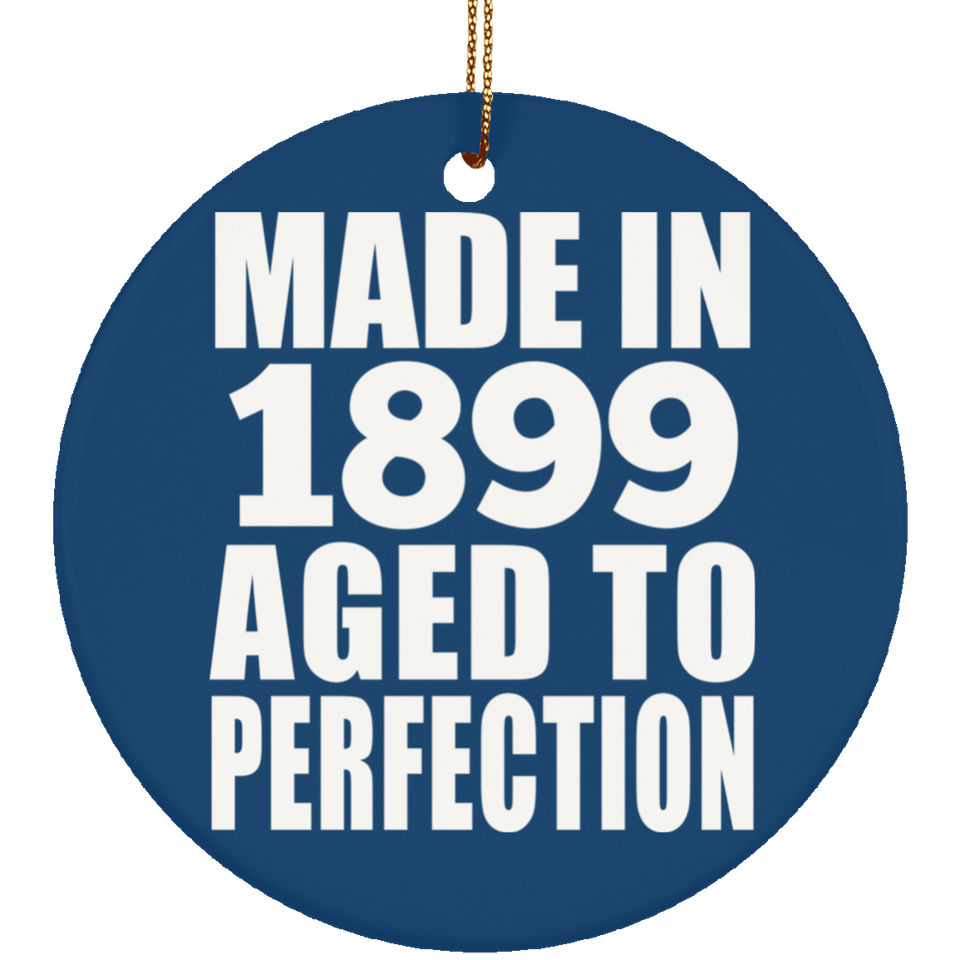 125th Birthday Made In 1899 Aged To Perfection - Circle Ornament